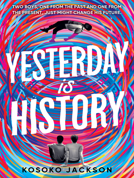 Title details for Yesterday Is History by Kosoko Jackson - Available